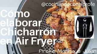 Cómo elaborar CHICHARRONES EN AIR FRYER [upl. by Haibot]