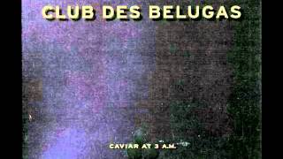 Club Des Belugas  Quatre Piéces Collées [upl. by Lutim4]