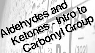 Aldehydes and Ketones  Intro to carbonyl group [upl. by Bainbrudge]