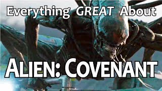 Everything GREAT About Alien Covenant [upl. by Bohlen307]