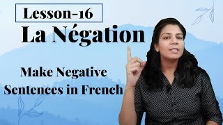 16 La négation en Francais Grammaire l HOW TO MAKE NEGATIVE SENTENCE FRENCH l Learn French Nidhi [upl. by Gasparo648]