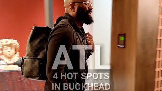 4 ATLANTA HOT SPOTS IN BUCKHEAD [upl. by Anselmi]