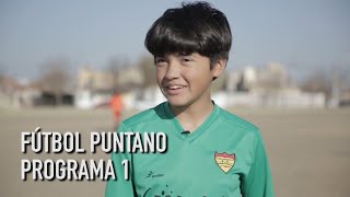 Fútbol Puntano Programa 1 [upl. by Bigelow132]