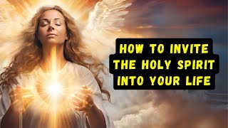 How To Invite the Holy Spirit Into Your Life  Audiobook [upl. by Airdni]