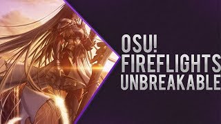 Fireflight  Unbreakable Osu [upl. by Kcirdla]