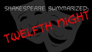 Shakespeare Summarized Twelfth Night [upl. by Nitram232]