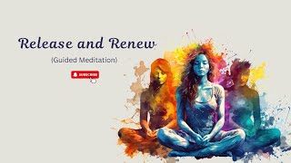 Release and Renew Guided Meditation Embrace Transformation and Inner Growth [upl. by Adaynek77]