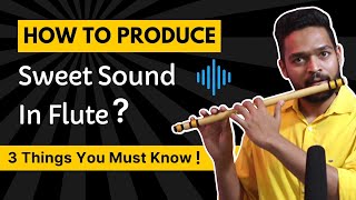 Beginner Flute Tutorial  How to Blow Correctly in Flute  Produce Sweet Sound In Flute [upl. by Allyce991]