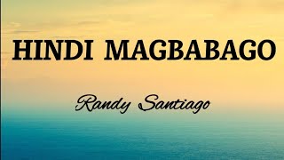 HINDI MAGBABAGO Lyrics  Randy Santiago [upl. by Noguchi]