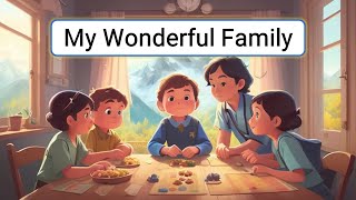 Improve Your English My Wonderful Family  English Listening Skills  Speaking Skills Everyday [upl. by Ynaffit]