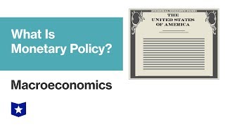 What Is Monetary Policy  Macroeconomics [upl. by Brass]