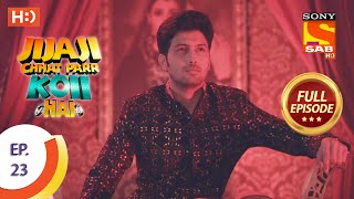 Jijaji Chhat Parr Koii Hai  Ep 23  Full Episode  7th April 2021 [upl. by Nedrob]