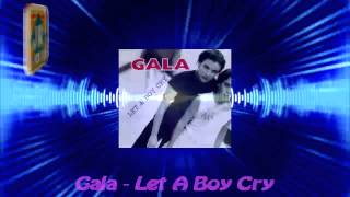 Gala  Let A Boy Cry [upl. by Gala480]