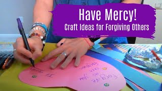 Craft Ideas Mercy and Forgiveness [upl. by Qerat984]