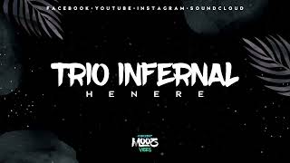 Persévère  Henere TRIO INFERNAL [upl. by Imotih]