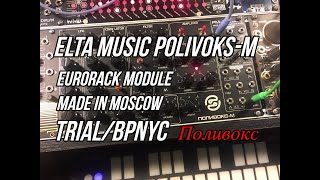 ELTA MUSIC POLIVOKSM Eurorack Module Made in Moscow TrialBPNYC [upl. by Peppie50]