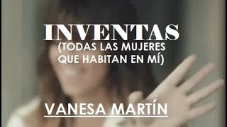 Inventas  Vanesa Martín Letra [upl. by Eibba]