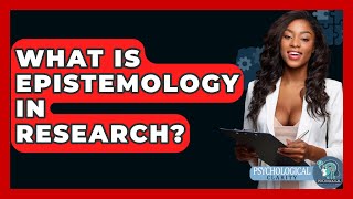 What Is Epistemology In Research  Philosophy Beyond [upl. by Haswell]