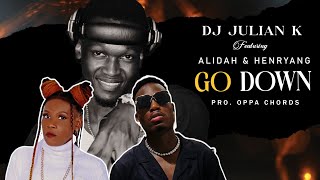 Dj Julian K  Go down Official HQ Audio feat Henryang Alidah [upl. by Aaron]