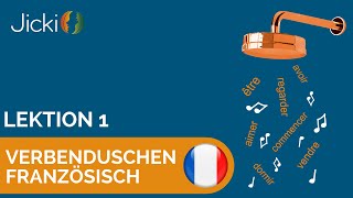 🇫🇷 Französische Verben  Die wichtigsten Französischen Verben konjugieren lernen Lektion 1 [upl. by Eugenides584]