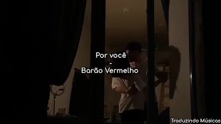 Barão Vermelho  Por você letra  quotPor você eu dançaria tango no tetoquot [upl. by Altis]