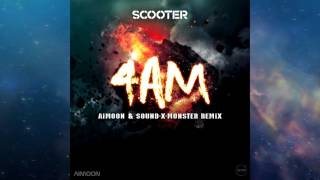 Scooter  4 AM Aimoon amp SoundXMonster Remix [upl. by Eirrotal615]