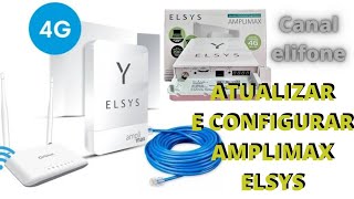 AMPLIMAX ELSYS 4G CONFIGURANDO E ATUALIZANDO [upl. by Lorien306]