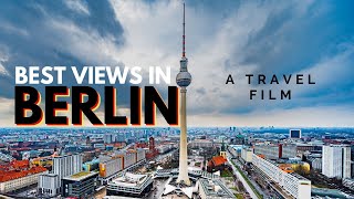 Best views in BERLIN  a travel film [upl. by Eimmat614]