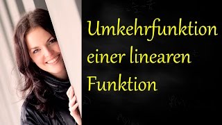 Umkehrfunktion einer linearen Funktion [upl. by Hagen904]