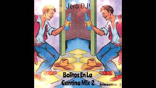 Bolitos En La Cantina Mix 2 Jero DJ [upl. by Fernandes251]