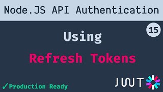 15 Using Refresh Tokens to generate New tokens  Node JS API Authentication [upl. by Ataynik]