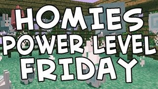 Homies Power Level Friday  Homiecraft  Ep82  Omg Puffy Babies [upl. by Caldera]