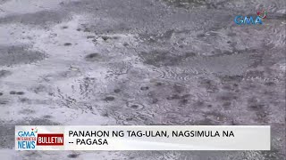 Panahon ng tagulan nagsumula na  PAGASA  GMA Integrated News Bulletin [upl. by Eleazar163]