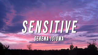 Serena Isioma  Sensitive Lyrics [upl. by Nniuqal]