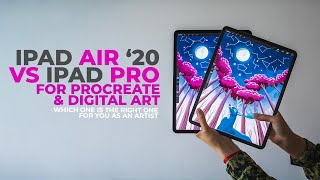 Apple iPad Air 2020 or iPad Pro for Procreate Illustration amp Digital Art Digital Artist Opinion [upl. by Jannery9]