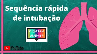 Sequência rápida de intubação em pediatria quando indicar Quais drogas usar [upl. by Sleinad]