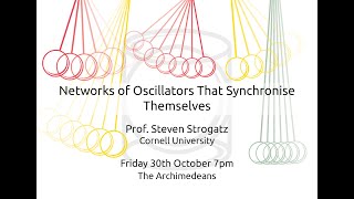 Networks of Oscillators That Synchronise Themselves  Prof Steven Strogatz  The Archimedeans [upl. by Sorcha110]