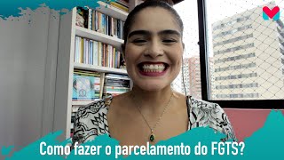 Como fazer o parcelamento do FGTS [upl. by Rhines]