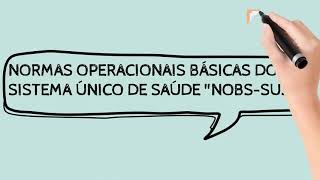 NORMAS OPERACIONAIS BÁSICAS DO SUS NOBS [upl. by Hedvig]