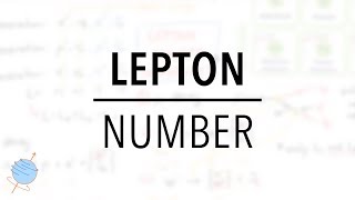 Lepton Number Conservation  Standard Model of Particle Physics [upl. by Lesak424]