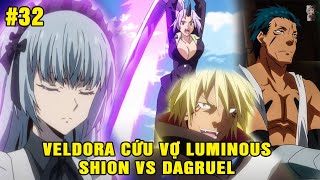 Thức Tỉnh Sức Mạnh  Shion Vs Dagruel Veldora Giải Cứu Luminous  Tóm Tắt Slime Datta Ken 32 [upl. by Laurita]