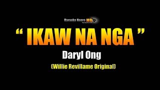 IKAW NA NGA  Daryl Ong Karaoke [upl. by Navonoj]