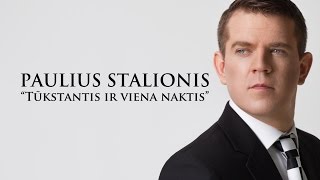 PAULIUS STALIONIS  quotTūkstantis ir viena naktisquot [upl. by Graces839]