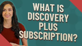 What is Discovery Plus subscription [upl. by Naujyt]