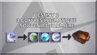 DESTINY 2  3 COFFRES PRISMATIQUE SOUVENIR DE LUMIÈRE [upl. by Bernadette]