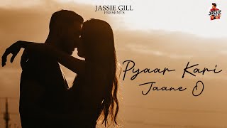 Pyaar Kari Jaane O  Jassie Gill  Vikas  Raj Fatehpur  Sunny Vik [upl. by Osmond]