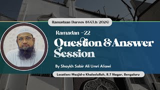 Day22 Question amp Answer Session by Shaykh Sabir Ali Umri Aliawi  Ramadaan Duroos 2024 [upl. by Roseanne358]