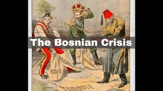 31st March 1909 The end of the Bosnian Crisis [upl. by Aeneus]