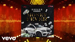 Squash  Money Fever Official Audio [upl. by Nichol]