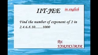 Find the number of exponent of 2 in 2468101000 IIT  JEE [upl. by Philemol]